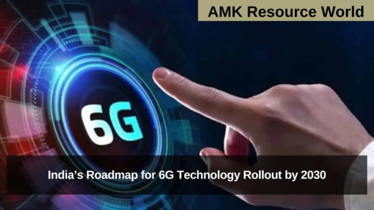 India’s Roadmap for 6G Technology Rollout by 2030