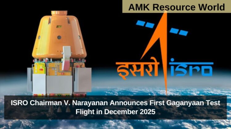ISRO Chairman V. Narayanan Announces First Gaganyaan Test Flight in December 2025