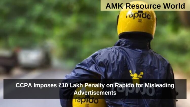 CCPA Imposes ₹10 Lakh Penalty on Rapido for Misleading Advertisements