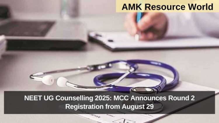 NEET UG Counselling 2025: MCC Announces Round 2 Registration from August 29