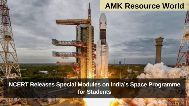 NCERT Releases Special Modules on India’s Space Programme for Students