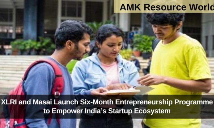 XLRI and Masai Launch Six-Month Entrepreneurship Programme to Empower India’s Startup Ecosystem