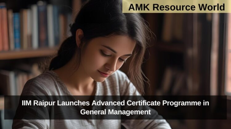 IIM Raipur Launches Advanced Certificate Programme in General Management