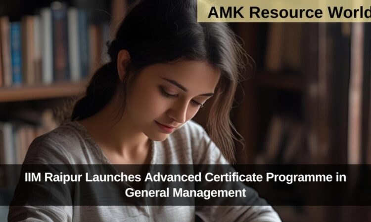IIM Raipur Launches Advanced Certificate Programme in General Management
