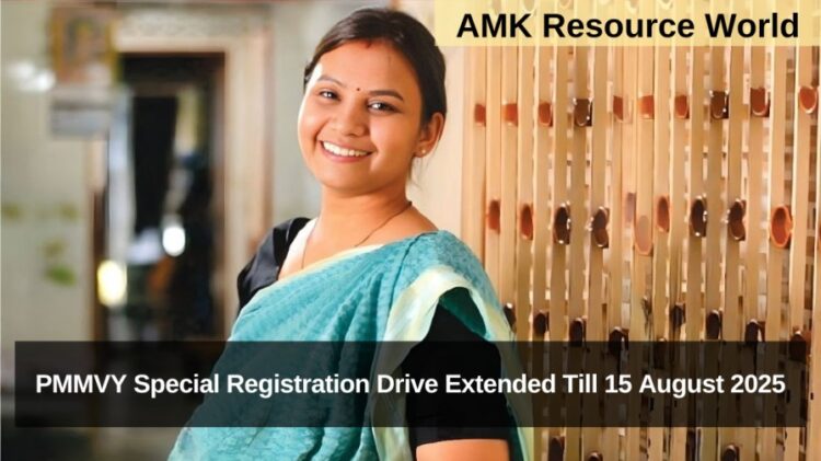 PMMVY Special Registration Drive Extended Till 15 August 2025
