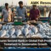 India Secures Second Rank in Global Fish Production: A Testament to Sustainable Growth