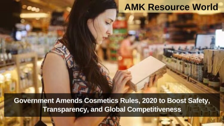 Government Amends Cosmetics Rules, 2020 to Boost Safety, Transparency, and Global Competitiveness