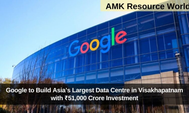 Google to Build Asia’s Largest Data Centre in Visakhapatnam with ₹51,000 Crore Investment