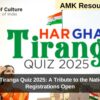 Har Ghar Tiranga Quiz 2025: A Tribute to the Nation’s Pride Registrations Open