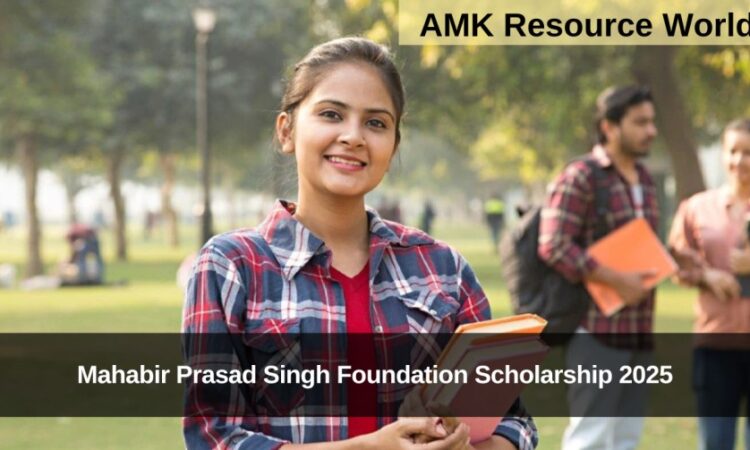 Mahabir Prasad Singh Foundation Scholarship 2025 Applications Open