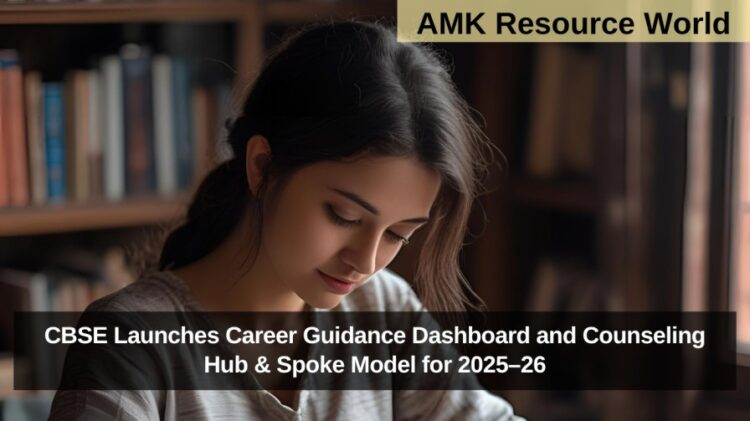 CBSE Launches Career Guidance Dashboard and Counseling Hub & Spoke Model for 2025–26