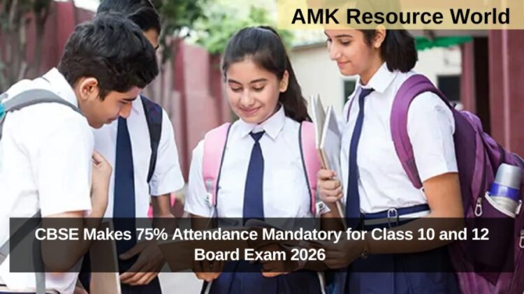 CBSE Makes 75% Attendance Mandatory for Class 10 and 12 Board Exam 2026