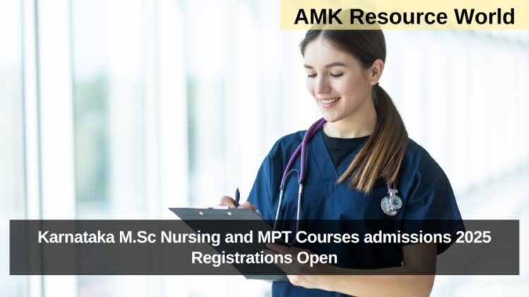 Karnataka M.Sc Nursing and MPT Courses admissions 2025 Registrations Open