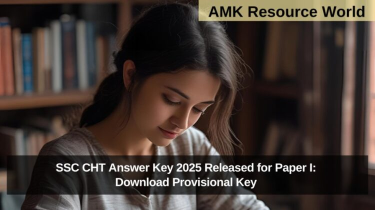 SSC CHT Answer Key 2025 Released for Paper I: Download Provisional Key