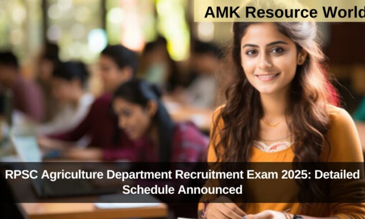 RPSC Agriculture Department Recruitment Exam 2025: Detailed Schedule Announced