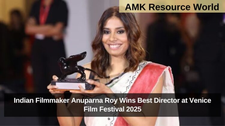 Indian Filmmaker Anuparna Roy Wins Best Director at Venice Film Festival 2025