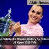 Aryna Sabalenka Creates History by Defending US Open 2025 Title