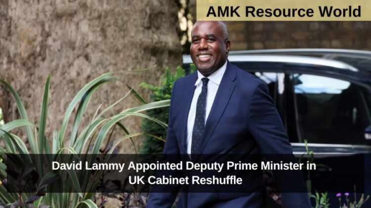 David Lammy Appointed Deputy Prime Minister in UK Cabinet Reshuffle