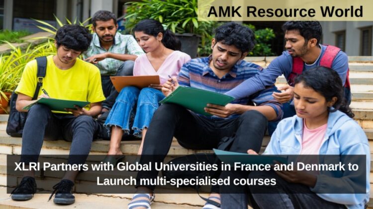 XLRI Partners with Global Universities in France and Denmark to Launch multi-specialised courses
