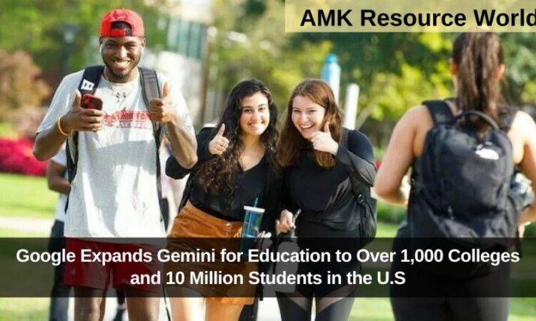 Google Expands Gemini for Education to Over 1,000 Colleges and 10 Million Students in the U.S