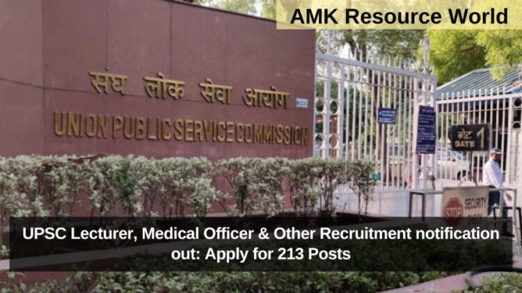 UPSC Lecturer, Medical Officer & Other Recruitment notification out: Apply for 213 Posts