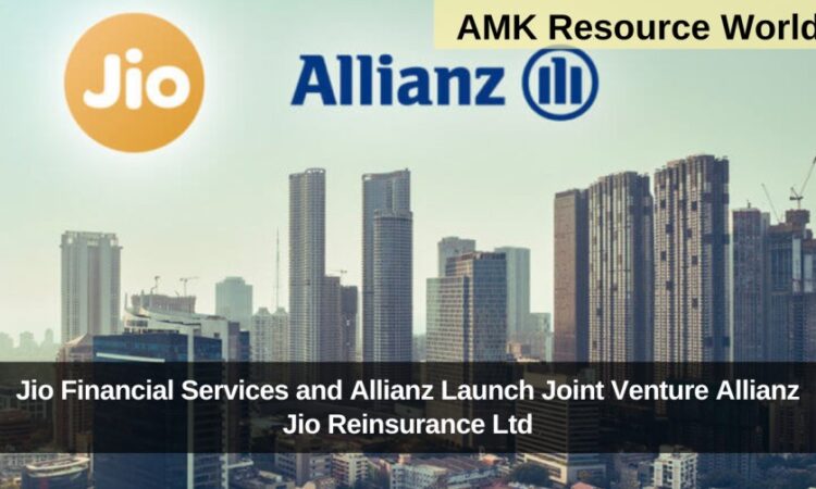 Jio Financial Services and Allianz Launch Joint Venture Allianz Jio Reinsurance Ltd