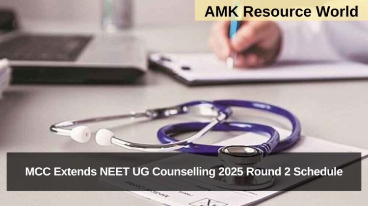 MCC Extends NEET UG Counselling 2025 Round 2 Schedule