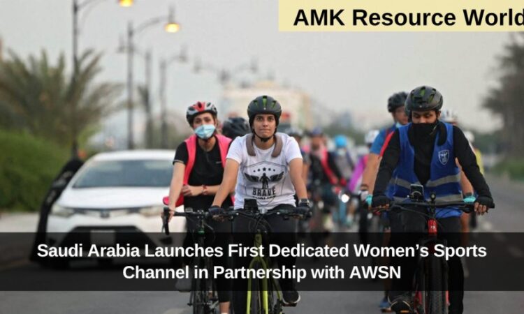 Saudi Arabia Launches First Dedicated Women’s Sports Channel in Partnership with AWSN