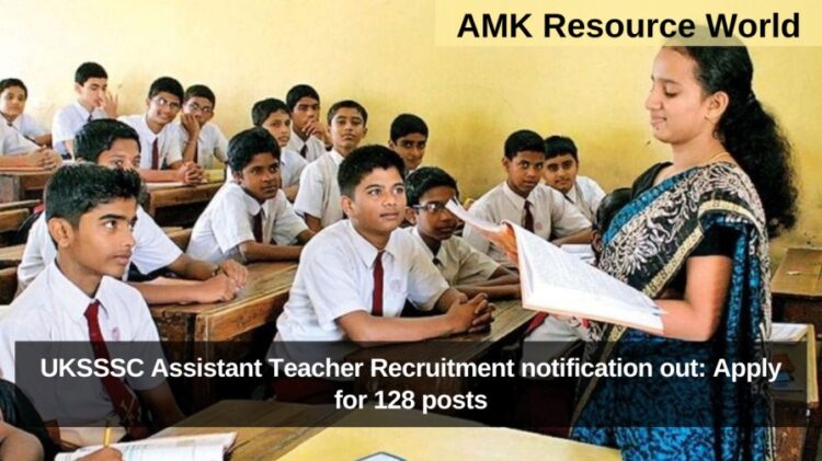 UKSSSC Assistant Teacher Recruitment notification out: Apply for 128 posts