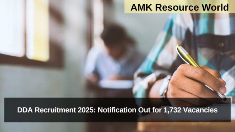 DDA Recruitment 2025: Notification Out for 1,732 Vacancies