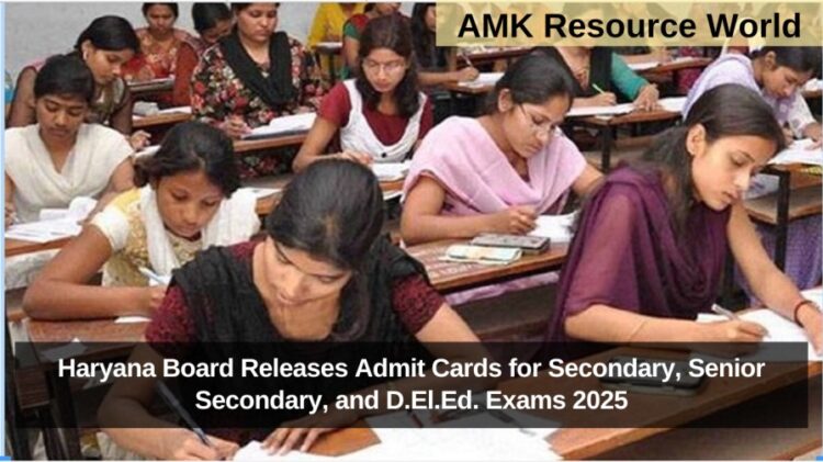 Haryana Board Releases Admit Cards for Secondary, Senior Secondary, and D.El.Ed. Exams 2025