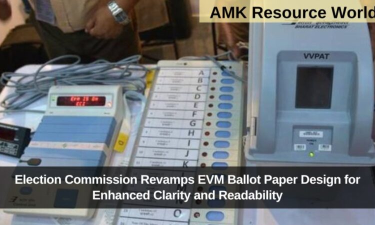 Election Commission Revamps EVM Ballot Paper Design for Enhanced Clarity and Readability