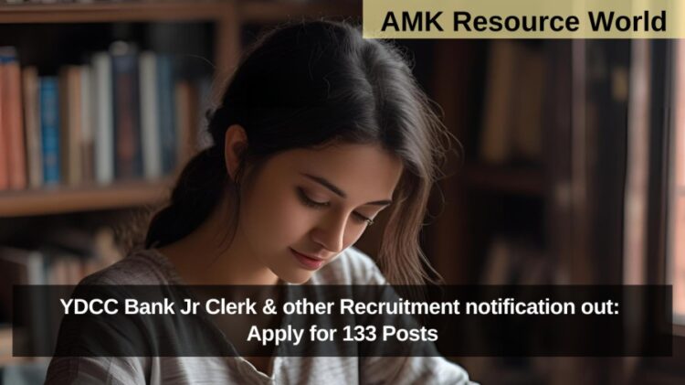 YDCC Bank Jr Clerk & other Recruitment notification out: Apply for 133 Posts