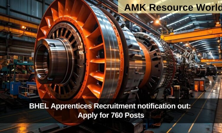 BHEL Apprentices Recruitment notification out: Apply for 760 Posts