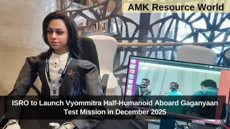 ISRO to Launch Vyommitra Half-Humanoid Aboard Gaganyaan Test Mission in December 2025