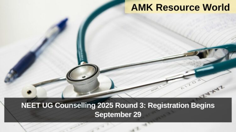 NEET UG Counselling 2025 Round 3: Registration Begins September 29