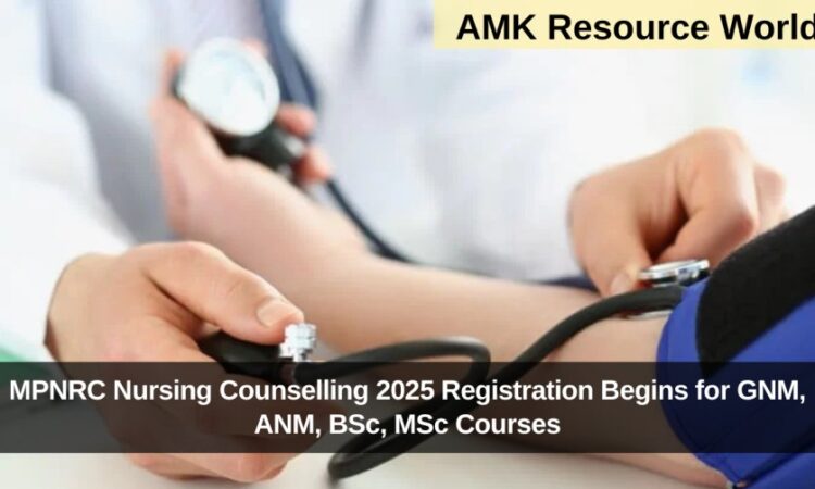 MPNRC Nursing Counselling 2025 Registration Begins for GNM, ANM, BSc, MSc Courses