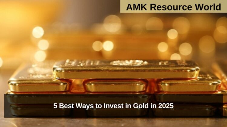 5 Best Ways to Invest in Gold in 2025, Get Details Here