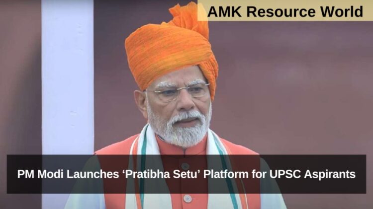 PM Modi Launches ‘Pratibha Setu’ Platform for UPSC Aspirants