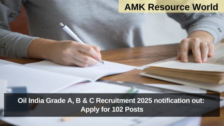 Oil India Grade A, B & C Recruitment 2025 notification out: Apply for 102 Posts
