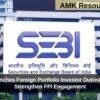 SEBI Launches Foreign Portfolio Investor Outreach Cell to Strengthen FPI Engagement