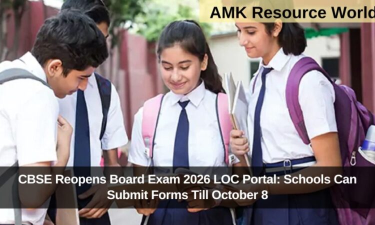 CBSE Reopens Board Exam 2026 LOC Portal: Schools Can Submit Forms Till October 8
