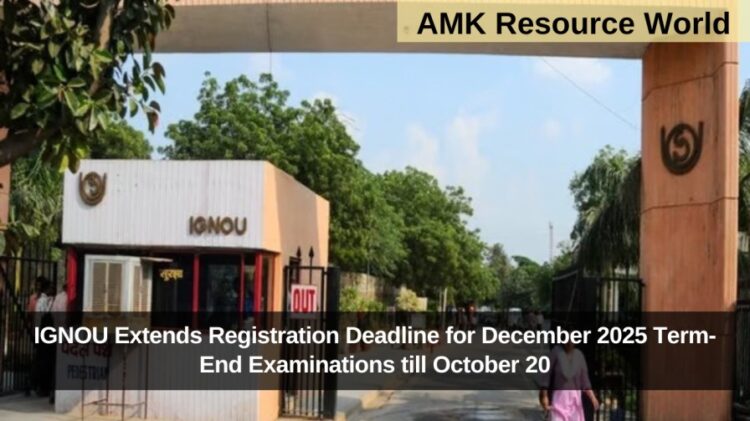 IGNOU Extends Registration Deadline for December 2025 Term-End Examinations till October 20