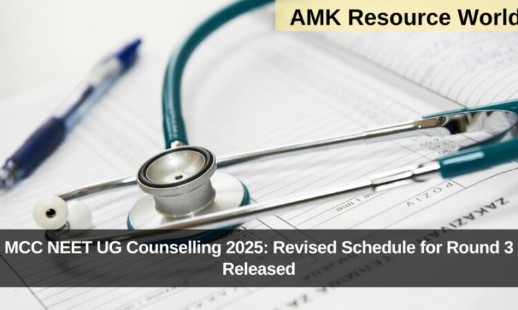MCC NEET UG Counselling 2025: Revised Schedule for Round 3 Released