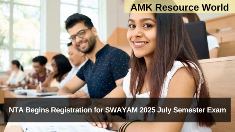 NTA Begins Registration for SWAYAM 2025 July Semester Exam