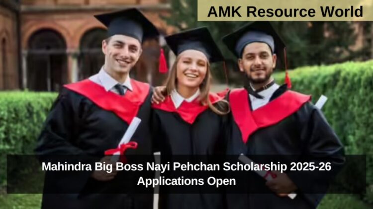 Mahindra Big Boss Nayi Pehchan Scholarship 2025-26 Applications Open