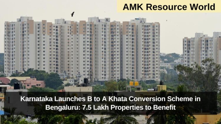 Karnataka Launches B to A Khata Conversion Scheme in Bengaluru: 7.5 Lakh Properties to Benefit