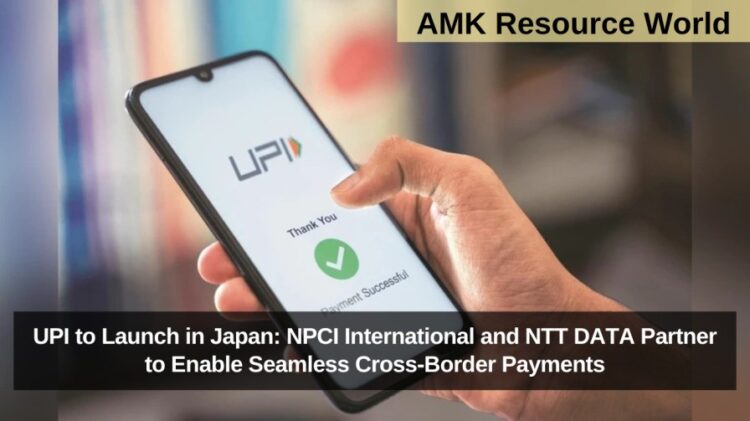 UPI to Launch in Japan: NPCI International and NTT DATA Partner to Enable Seamless Cross-Border Payments