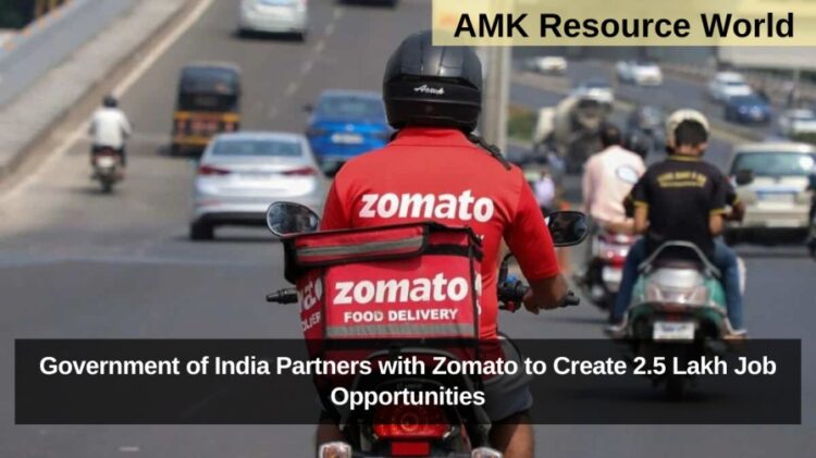 Government of India Partners with Zomato to Create 2.5 Lakh Job Opportunities