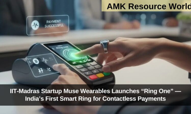 IIT-Madras Startup Muse Wearables Launches “Ring One” — India’s First Smart Ring for Contactless Payments